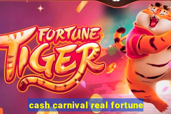 cash carnival real fortune